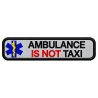 PATCH RICAMATA CM 10X2,5 AMBULANCE IS NOT TAXI RIFRANGENTE
